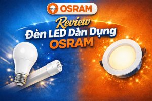Review chi tiết các dòng đèn LED dân dụng Osram phổ biến năm nay