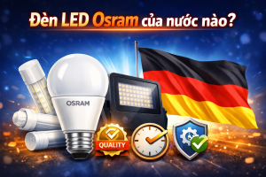 Đèn LED Osram của nước nào? Đánh giá chất lượng & độ bền thực tế